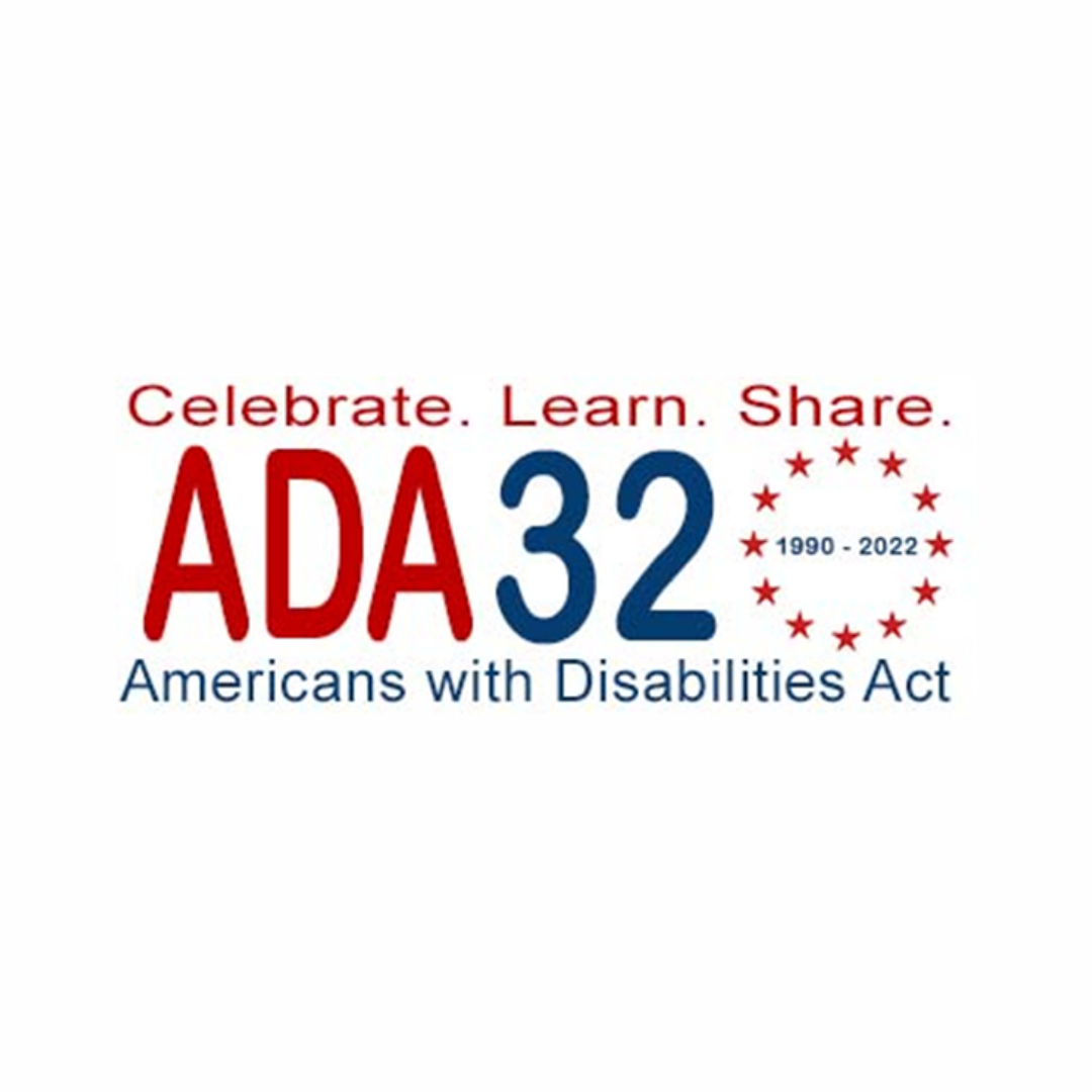 Celebrate. Learn. Share. ADA 32 (1990-2022) Americans with Disabilities Act.